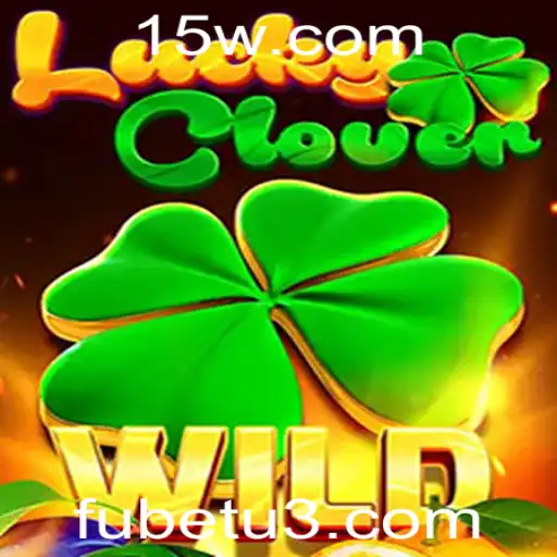Descubra o Fascinante Mundo do Jogo LuckyClover e a Febre dos Jogos Online com Fubet